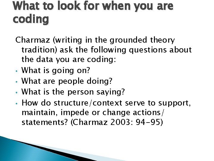 What to look for when you are coding Charmaz (writing in the grounded theory What to look for when you are coding Charmaz (writing in the grounded theory