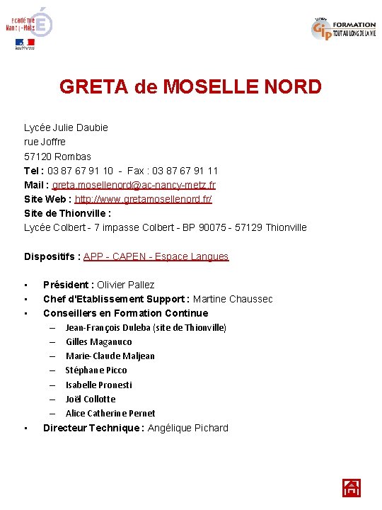 GRETA de MOSELLE NORD Lycée Julie Daubie rue Joffre 57120 Rombas Tel : 03