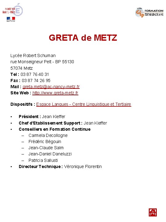 GRETA de METZ Lycée Robert Schuman rue Monseigneur Pelt - BP 55130 57074 Metz