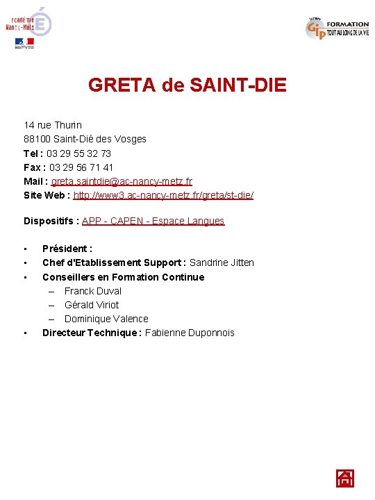 GRETA de SAINT-DIE 14 rue Thurin 88100 Saint-Dié des Vosges Tel : 03 29