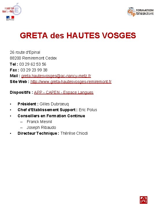 GRETA des HAUTES VOSGES 26 route d'Epinal 88200 Remiremont Cedex Tel : 03 29