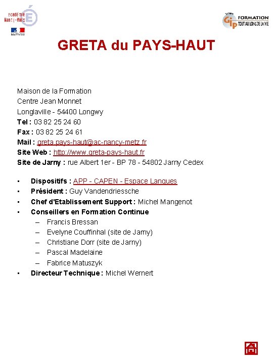 GRETA du PAYS-HAUT Maison de la Formation Centre Jean Monnet Longlaville - 54400 Longwy