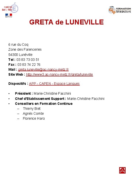 GRETA de LUNEVILLE 6 rue du Coq Zone des Faïenceries 54300 Lunéville Tel :