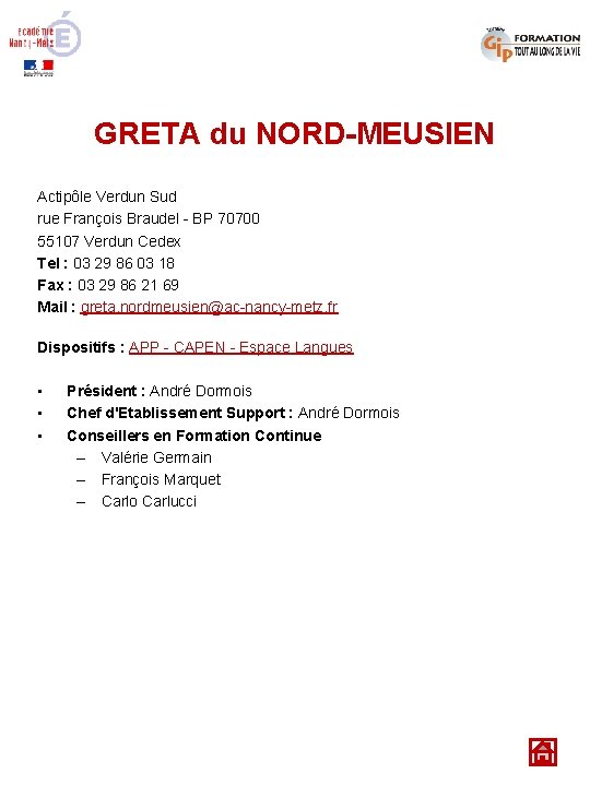 GRETA du NORD-MEUSIEN Actipôle Verdun Sud rue François Braudel - BP 70700 55107 Verdun