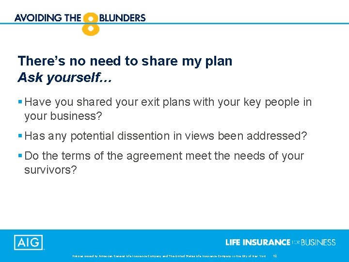 There’s no need to share my plan Ask yourself… § Have you shared your