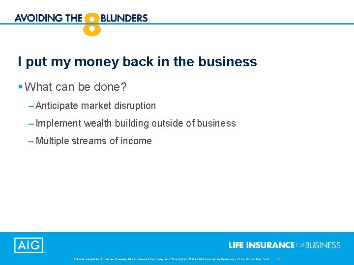 I put my money back in the business § What can be done? –