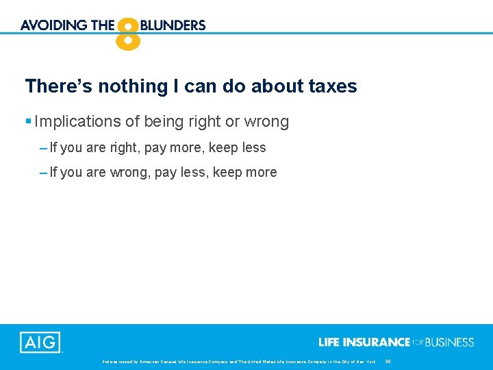 There’s nothing I can do about taxes § Implications of being right or wrong