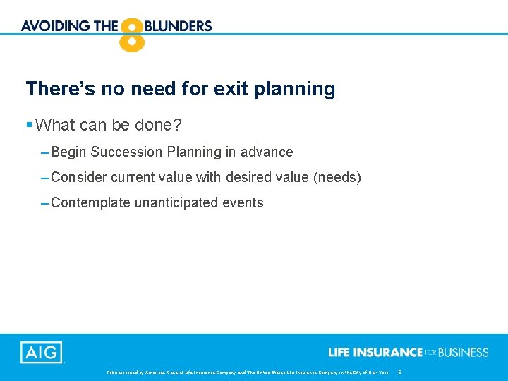 There’s no need for exit planning § What can be done? – Begin Succession