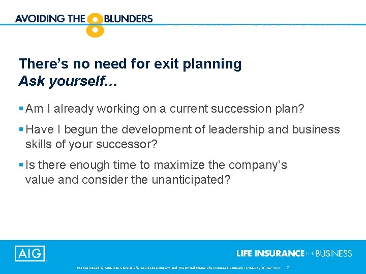 THERE’S NO NEED FOR EXIT PLANNING There’s no need for exit planning Ask yourself…