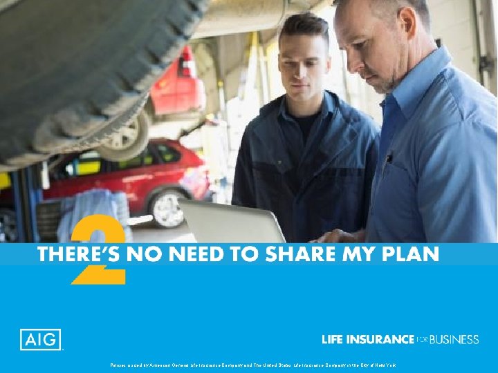 § Policies issued by American General Life Insurance Company and The United States Life