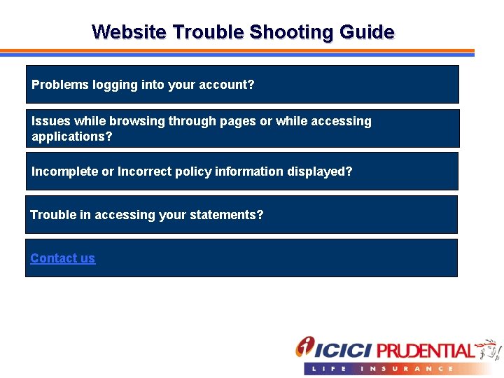 Website Trouble Shooting Guide Problems logging into your account? Issues while browsing through pages