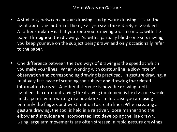 More Words on Gesture • A similarity between contour drawings and gesture drawings is