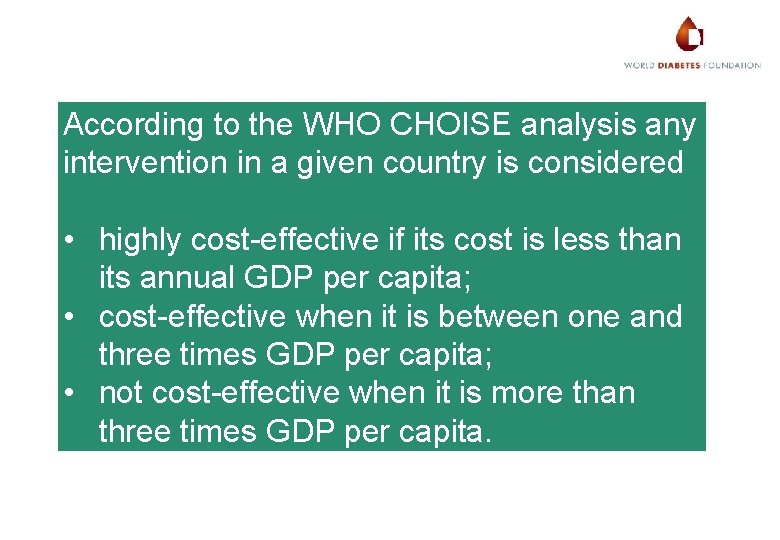 According to the WHO CHOISE analysis any intervention in a given country is considered