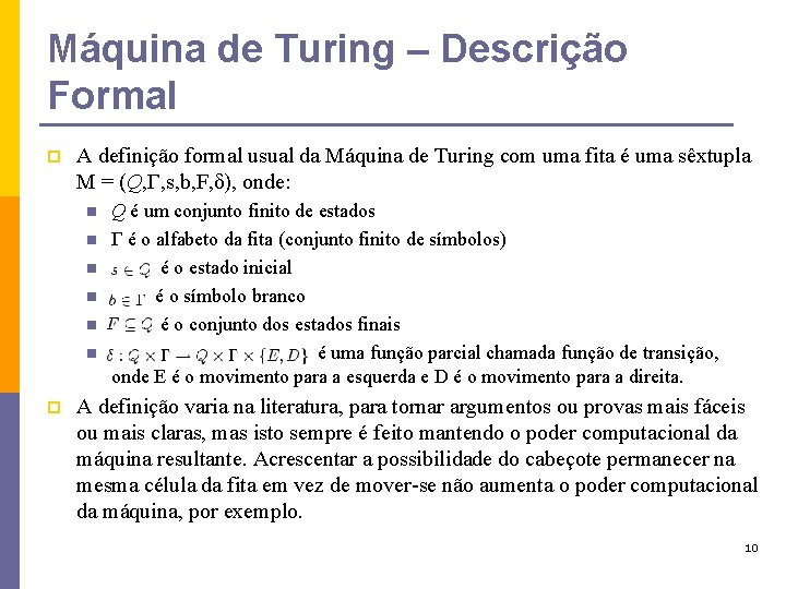 Máquina de Turing – Descrição Formal p A definição formal usual da Máquina de