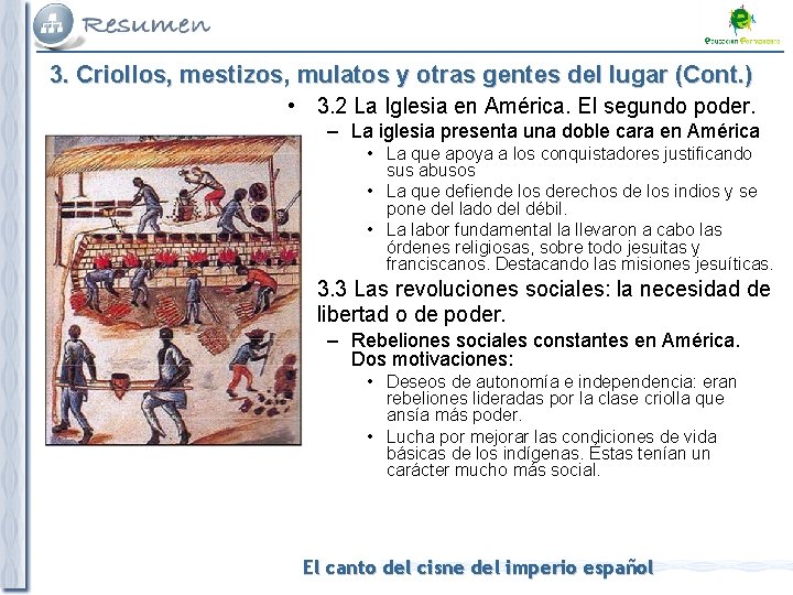 3. Criollos, mestizos, mulatos y otras gentes del lugar (Cont. ) • 3. 2