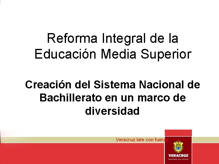 Reforma Integral de la Educación Media Superior Creación del Sistema Nacional de Bachillerato en