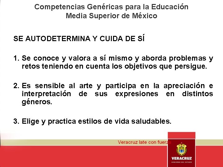 Competencias Genéricas para la Educación Media Superior de México SE AUTODETERMINA Y CUIDA DE