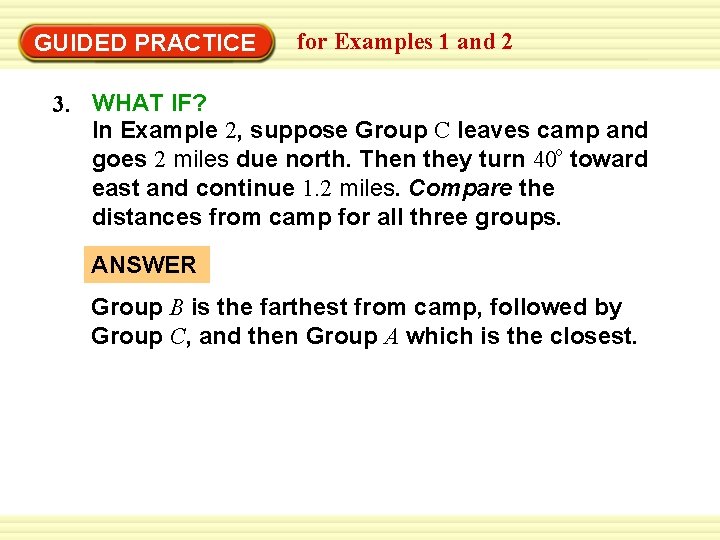 GUIDED PRACTICE for Examples 1 and 2 3. WHAT IF? In Example 2, suppose