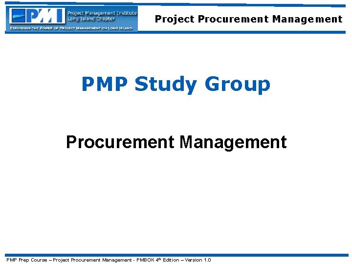 Project Procurement Management PMP Study Group Procurement Management PMP Prep Course – Project Procurement