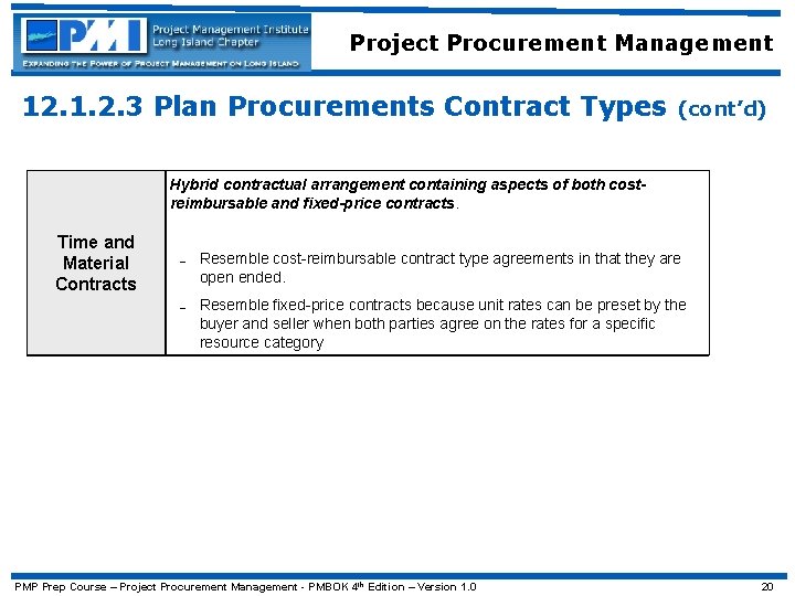 Project Procurement Management 12. 1. 2. 3 Plan Procurements Contract Types (cont’d) Hybrid contractual