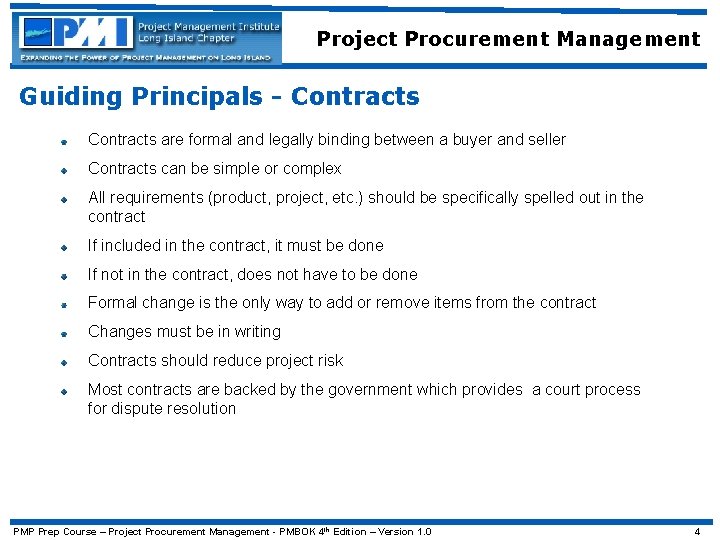 Project Procurement Management Guiding Principals - Contracts are formal and legally binding between a