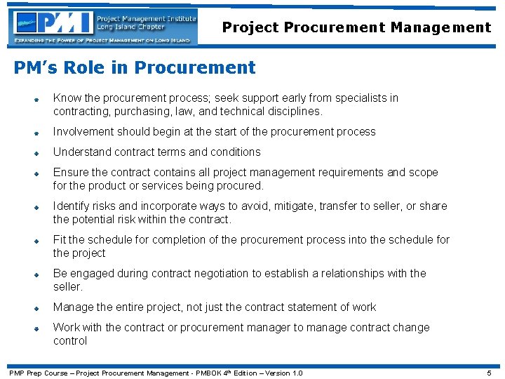 Project Procurement Management PM’s Role in Procurement Know the procurement process; seek support early