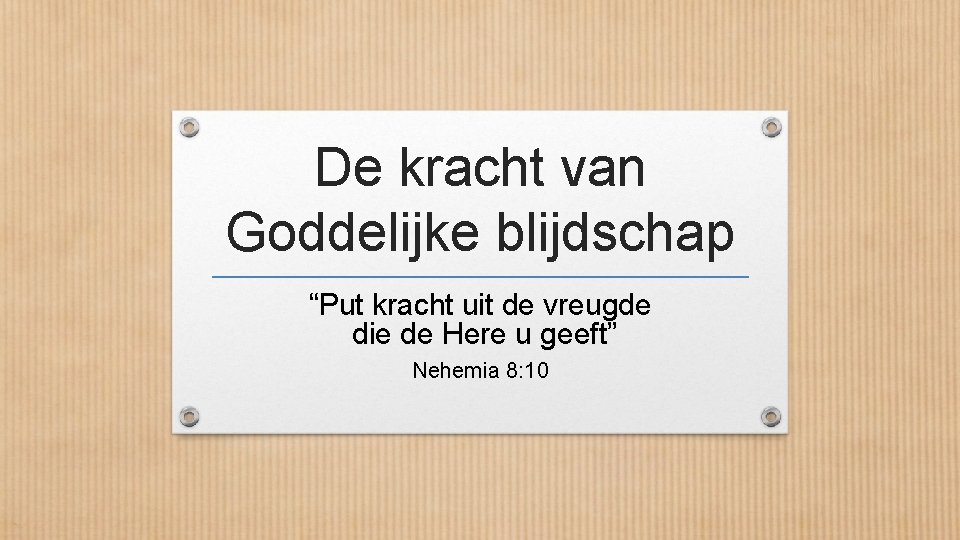 De kracht van Goddelijke blijdschap “Put kracht uit de vreugde die de Here u