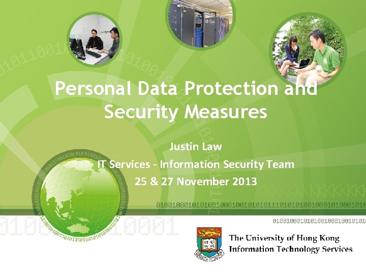 Personal Data Protection and Security Measures Justin Law IT Services - Information Security Team