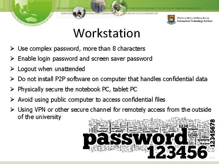 Workstation Ø Use complex password, more than 8 characters Ø Enable login password and