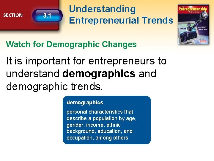 SECTION 3. 1 Understanding Entrepreneurial Trends Watch for Demographic Changes It is important for