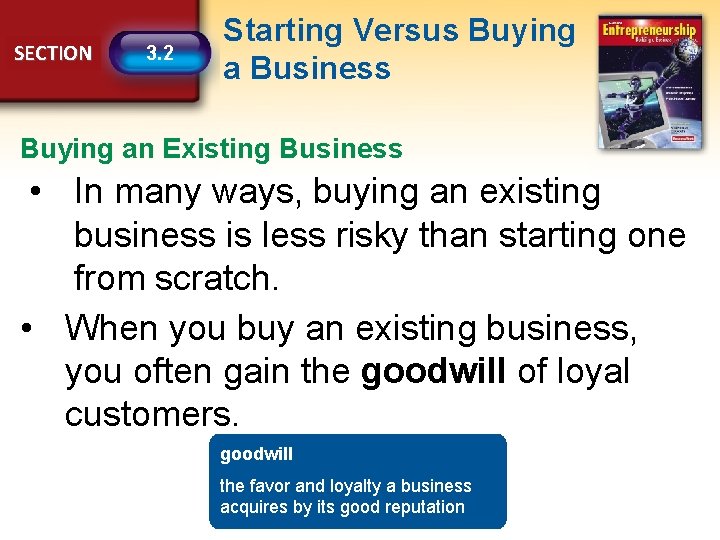 SECTION 3. 2 Starting Versus Buying a Business Buying an Existing Business • In