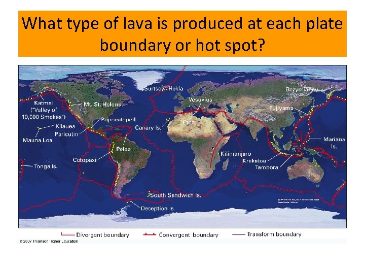 What type of lava is produced at each plate boundary or hot spot? 