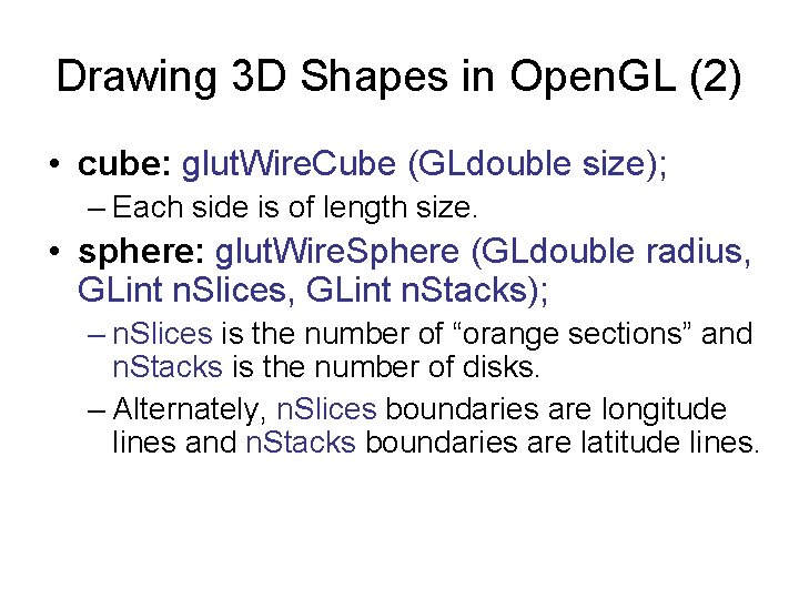 Drawing 3 D Shapes in Open. GL (2) • cube: glut. Wire. Cube (GLdouble