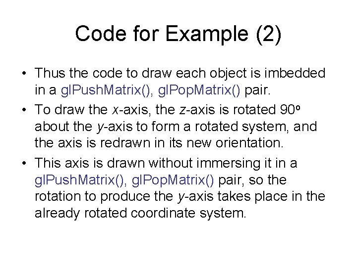 Code for Example (2) • Thus the code to draw each object is imbedded