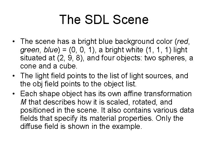 The SDL Scene • The scene has a bright blue background color (red, green,