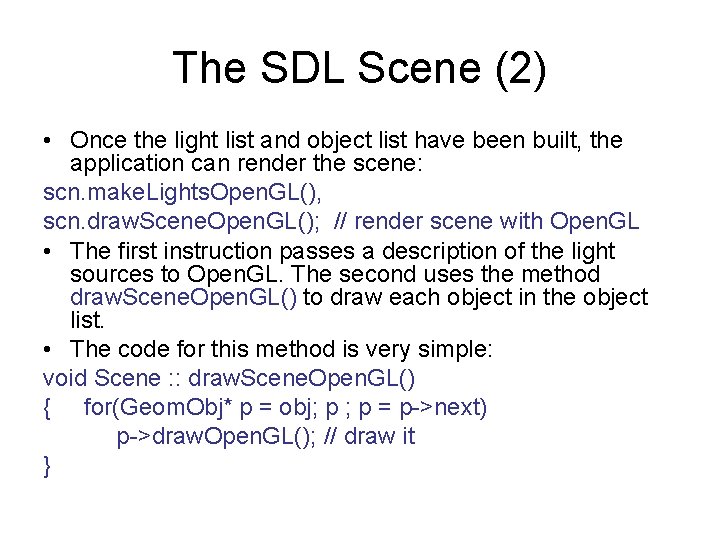 The SDL Scene (2) • Once the light list and object list have been