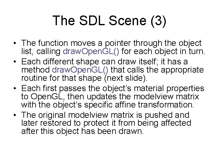 The SDL Scene (3) • The function moves a pointer through the object list,