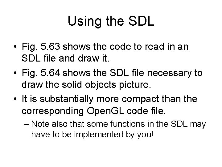 Using the SDL • Fig. 5. 63 shows the code to read in an