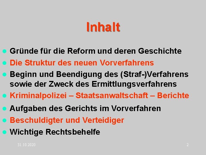 Inhalt Gründe für die Reform und deren Geschichte l Die Struktur des neuen Vorverfahrens