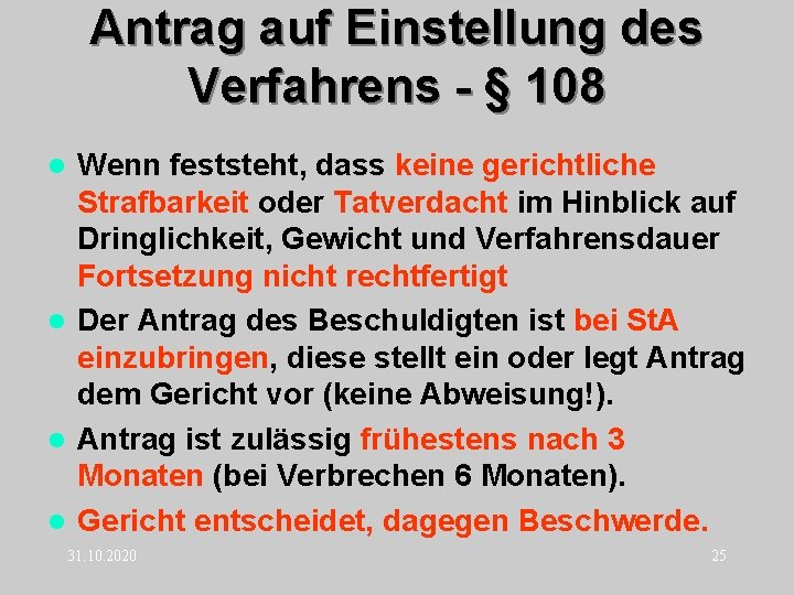 Antrag auf Einstellung des Verfahrens - § 108 Wenn feststeht, dass keine gerichtliche Strafbarkeit