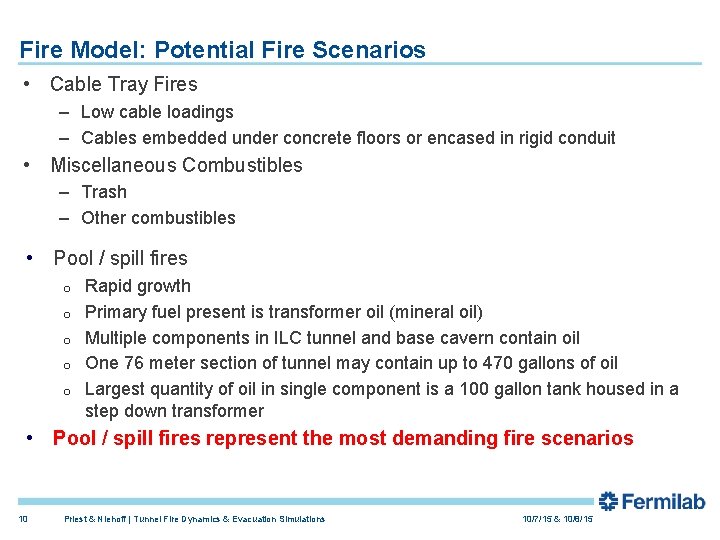 Fire Model: Potential Fire Scenarios • Cable Tray Fires – Low cable loadings –