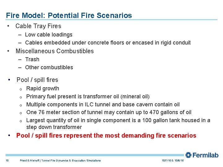 Fire Model: Potential Fire Scenarios • Cable Tray Fires – Low cable loadings –