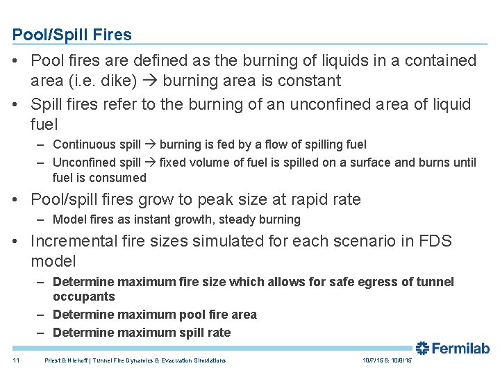 Pool/Spill Fires • Pool fires are defined as the burning of liquids in a