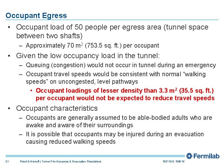 Occupant Egress • Occupant load of 50 people per egress area (tunnel space between