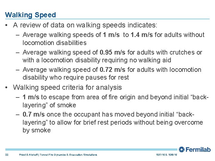 Walking Speed • A review of data on walking speeds indicates: – Average walking