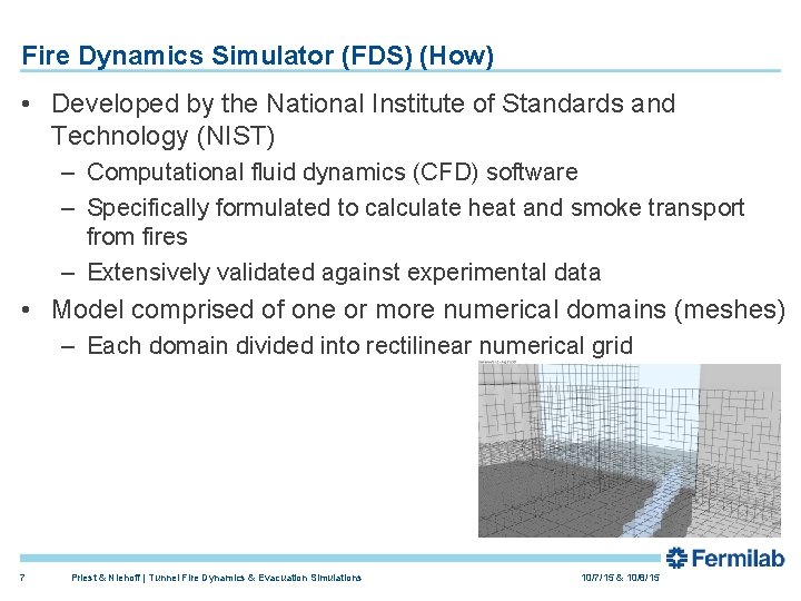 Fire Dynamics Simulator (FDS) (How) • Developed by the National Institute of Standards and