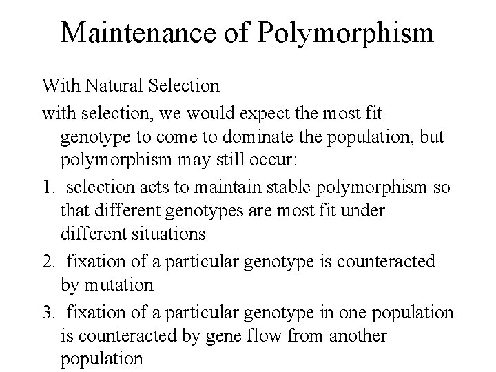Maintenance of Polymorphism With Natural Selection with selection, we would expect the most fit