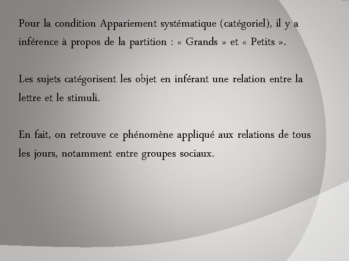 Pour la condition Appariement systématique (catégoriel), il y a inférence à propos de la