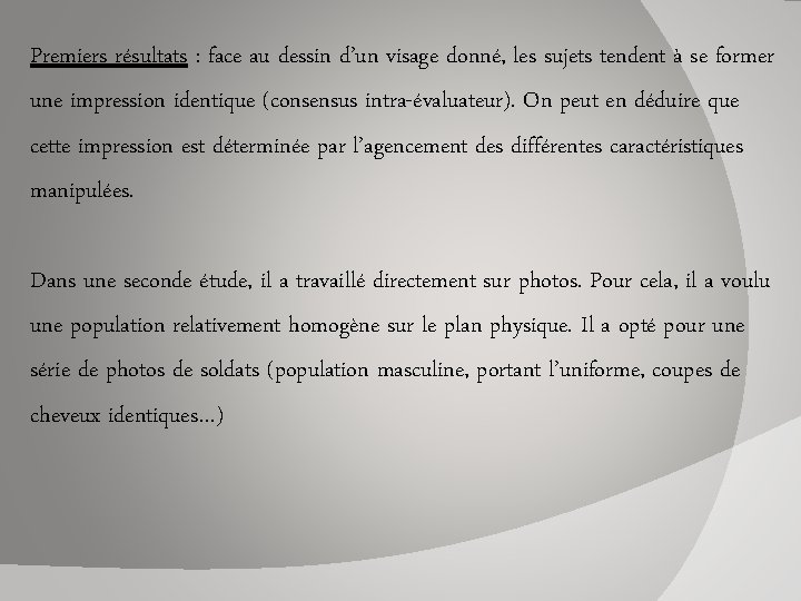 Premiers résultats : face au dessin d’un visage donné, les sujets tendent à se