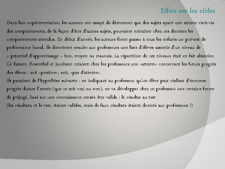 Effets sur les cibles Dans leur expérimentation, les auteurs ont essayé de démontrer que